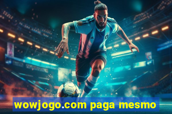 wowjogo.com paga mesmo